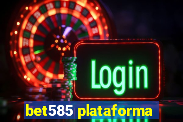 bet585 plataforma